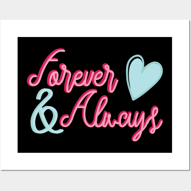 Forever and Always Romantic Love Sayings for Valentines or Anniversary Wall Art by mschubbybunny